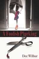 A Foolish Plucking 1686357362 Book Cover