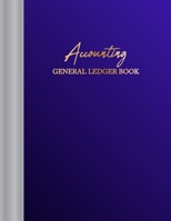 Accounting General Ledger: Simple Cash Accounts Financial For Small Business Or Personal General Accounting Bookkeeping 6 Column Log, Tracker, & ... Book (Account Record Book Journal Notebook) B083XVG1MX Book Cover