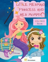 Little Mermaid Princess and her Mommy: Creative Colouring and Activity Book for kids, ALL AGES –colouring, reading, answering short questions, motivational quotes for kids 1008930288 Book Cover