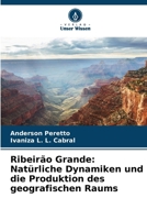 Ribeirão Grande: Natürliche Dynamiken und die Produktion des geografischen Raums (German Edition) 6208075416 Book Cover