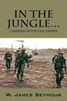 In the Jungle...: Camping With the Enemy 147872983X Book Cover