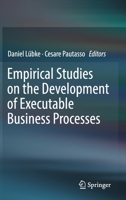 Empirical Studies on the Development of Executable Business Processes 3030176681 Book Cover