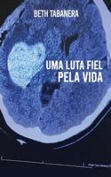 Uma luta fiel pela vida B0G2FL28KT Book Cover