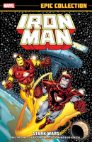 Iron Man Epic Collection: Stark Wars [New Printing] 1302960474 Book Cover
