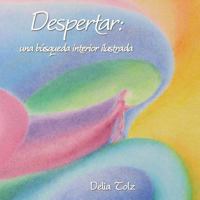 Despertar: Una B�squeda Interior Ilustrada 1500369616 Book Cover