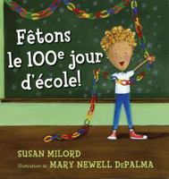 F?tons Le 100e Jour d'?cole! 1443109827 Book Cover