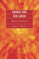 Gandhi and Bin Laden: Religion at the Extremes 0761847669 Book Cover