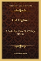 Old England: A God's-Eye View Of A Village 1143979176 Book Cover