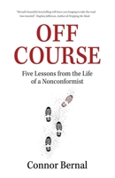 Off Course: Five Lessons from the Life of a Nonconformist 1636765289 Book Cover