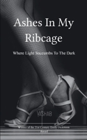 Ashes In My Ribcage B0FH5BMPJH Book Cover
