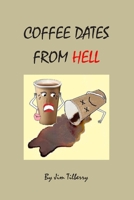 Coffee Dates from Hell 1500894362 Book Cover
