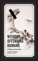 Sans offenser le genre humain : réflexions sur la cause animale 0816676054 Book Cover