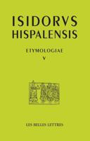 Isidore de Seville, Etymologiae V: de Legibus - de Temporibus 2251336516 Book Cover