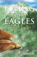 Flying with the Eagles 1545658552 Book Cover