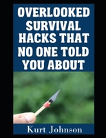 Overlooked Survival Hacks That No One Told You (Kurt Johnson's Simple Prepping) B0F887DCDY Book Cover