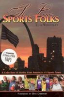 St. Louis Sports Folks 1582616612 Book Cover