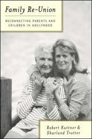 Family Re-Union: Reconnecting Parents and Children in Adulthood 141656778X Book Cover