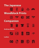 The Japanese Woodblock Prints Companion: Publishers, Carvers, Printers, Censors, Collectors 946478122X Book Cover