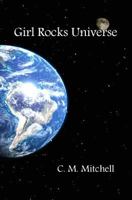 Girl Rocks World: A Modern Tale of Pride and Prejudice 1494454890 Book Cover