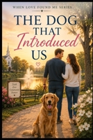 The Dog That Introduced Us B0H6XSWWNB Book Cover