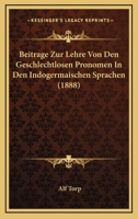 Beitrage Zur Lehre Von Den Geschlechtlosen Pronomen In Den Indogermaischen Sprachen (1888) 1141794543 Book Cover