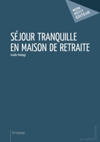 Séjour tranquille en maison de retraite (French Edition) 2342035098 Book Cover