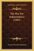 The War for Independence 1437345697 Book Cover