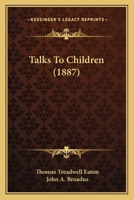 Talks to Children (Classic Reprint) 1167204727 Book Cover