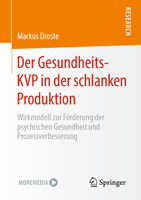 Der Gesundheits-KVP in der Schlanken Produktion : Wirkmodell Zur F?rderung der Psychischen Gesundheit und Prozessverbesserung 3658322837 Book Cover