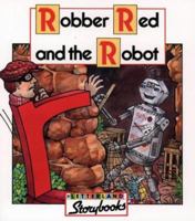 Robber Red and the Robot (Letterland Storybooks) 0174101562 Book Cover