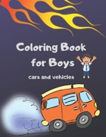 Coloring Book for Boys Cars and Vehicles: Coloring activity book for kids and toddlers ages 2-4 & 4-8, Great fun for boys B087L6SX4B Book Cover