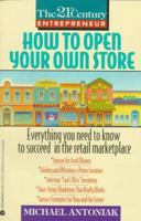 H T Open Your Own Store (The 21st Century Entrepreneur) 0380770768 Book Cover