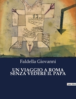 Un Viaggio a Roma Senza Vedere Il Papa B0CFT82J5G Book Cover