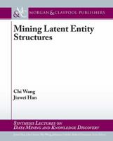 Mining Latent Entity Structures 3031007794 Book Cover