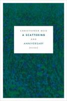 A Scattering and Anniversary: Poems 0374538085 Book Cover