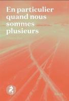 EN PARTICULIER QUAND NOUS SOMMES PLUSIEURS 2925488048 Book Cover