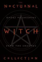 Nocturnal Witch Collection: Book of Shadows from the Shadows 073871156X Book Cover