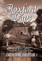 Roxford Days: Diaries, letters and memoirs of two British families during the Second World War B0CDN7RBNZ Book Cover