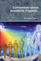 Condannato senza possibilità d'appello. 1291527303 Book Cover