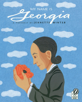 My Name Is Georgia: A Portrait by Jeanette Winter 015204597X Book Cover