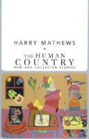The Human Country: New and Collected Stories (American Literature (Dalkey Archive)) 1564783219 Book Cover
