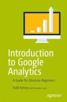 Introduction to Google Analytics: A Guide for Absolute Beginners 1484228286 Book Cover