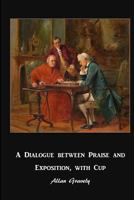 A Dialogue Between Praise and Exposition, with Cup: Diverse Worlds of Spiritual Formation 1514751372 Book Cover