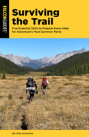 The Ultimate Survival Skill: What Every Hiker Needs to Know to Conquer the Most Common Perils of Outdoor Adventures 1493090127 Book Cover