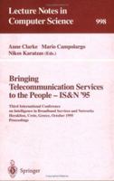 Bringing Telecommunication Services to the People - IS&N '95: Third International Conference on Intelligence in Broadband Services and Networks, ... Greece, October 16 - 20, 1995. Proceedings 3540604790 Book Cover