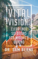 Vital Vision: Clear Eyed Solutions for Midlife & Beyond 1088021247 Book Cover