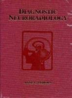 Diagnostic Neuroradiology: A Text/Atlas 0801674867 Book Cover