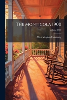 The Monticola 1900 Volume 1900 1149471522 Book Cover