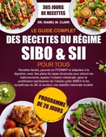 LE GUIDE COMPLET DES RECETTES DU RÉGIME SIBO & SII POUR TOUS: Recettes faciles, pauvres en FODMAP et adaptées à la digestion, avec des plans de repas ... intestinale durable (French Edition) B0H4HTVWCC Book Cover