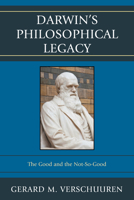 Darwin's Philosophical Legacy: The Good and the Not-So-Good 073919058X Book Cover